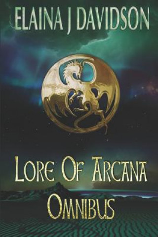 Knjiga Lore of Arcana Omnibus Elaina J. Davidson