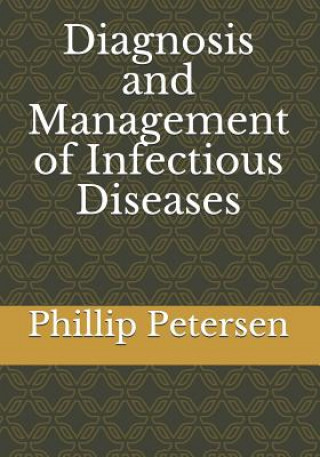 Book Diagnosis and Management of Infectious Diseases Phillip Petersen