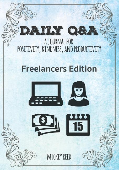 Carte Daily Q&A: Freelancers Edition: A Journal for Positivity, Kindness, and Productivity Mickey Reed