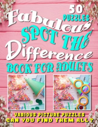 Könyv Fabulous Spot the Difference Book for Adults. Various Picture Puzzles: Hidden Pictures for Adults. Carita Malecot