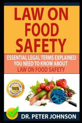 Carte Law on Food Safety: Essential Legal Terms Explained You Need to Know about Law on Food Safety! Dr Peter Johnson