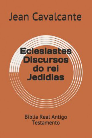 Kniha Eclesiastes Discursos do rei Jedidias: Bíblia Real Antigo Testamento Jean Leandro Cavalcante S. T. M.