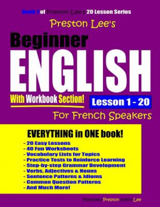 Książka Preston Lee's Beginner English with Workbook Section Lesson 1 - 20 for French Speakers Matthew Preston