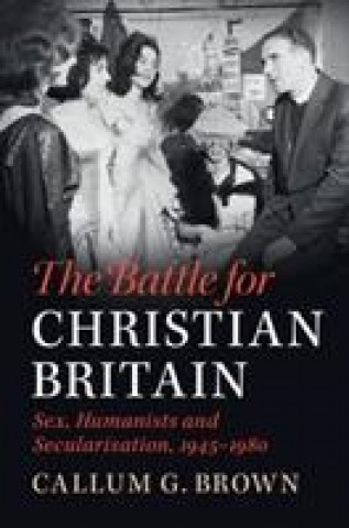 Carte Battle for Christian Britain Callum G. Brown