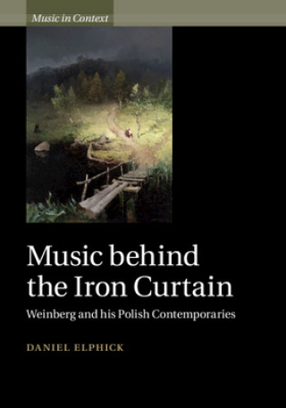 Kniha Music behind the Iron Curtain Daniel Elphick