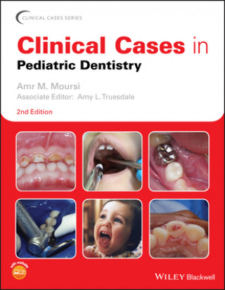 Könyv Clinical Cases in Pediatric Dentistry, Second Edition Amr M. Moursi