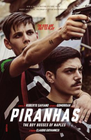 Книга Piranhas: The Boy Bosses of Naples: A Novel Roberto Saviano