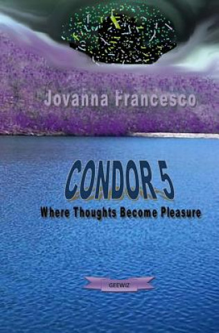 Książka Condor 5: Where Thoughts Becomes Pleasure Jovanna Francesco