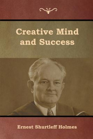 Carte Creative Mind and Success Ernest Shurtleff Holmes