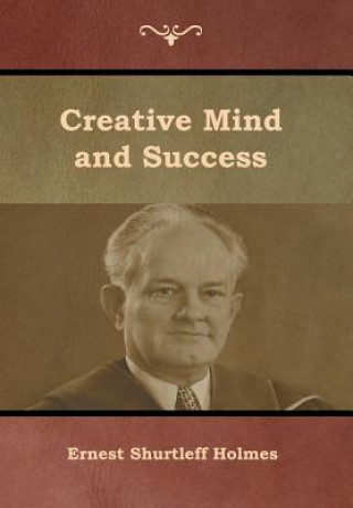 Book Creative Mind and Success Ernest Shurtleff Holmes