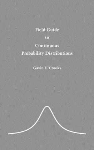 Książka Field Guide to Continuous Probability Distributions Gavin E Crooks