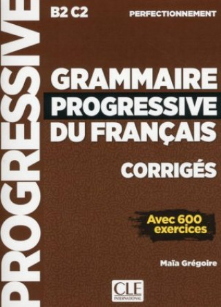 Könyv Grammaire progressive du français. Niveau perfectionnement. Lösungsheft Maïa Grégoire