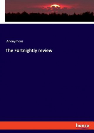 Könyv Fortnightly review Anonymous
