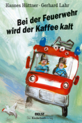 Könyv Bei der Feuerwehr wird der Kaffee kalt Hannes Hüttner