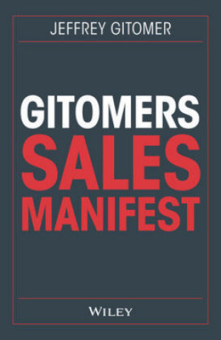 Carte Gitomers Sales-Manifest - Unverzichtbare Ma nahmen, damit Sie heute und in Zukunft erfolgreich verkaufen Jeffrey Gitomer