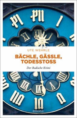 Knjiga Bächle, Gässle, Todesstoß Ute Wehrle
