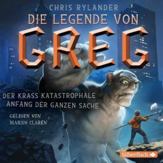 Audio Die Legende von Greg 1: Der krass katastrophale Anfang der ganzen Sache Chris Rylander