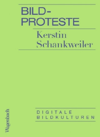 Knjiga Bildproteste Kerstin Schankweiler