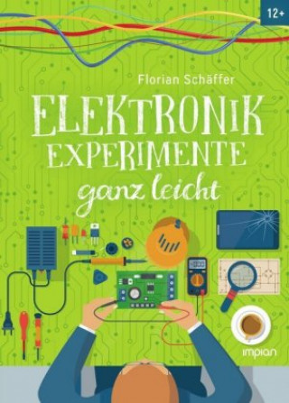 Kniha Elektronik-Experimente ganz leicht Florian Schäffer
