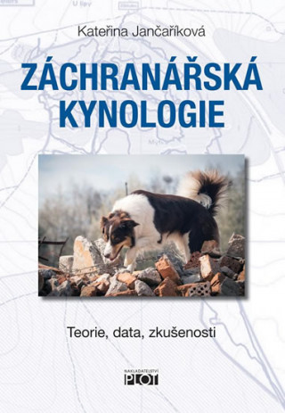 Knjiga Záchranářská kynologie Kateřina Jančaříková