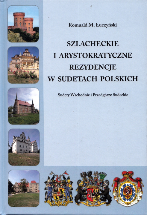 Carte Szlacheckie i arystokratyczne rezydencje w Sudetach Polskich   - Sudety Wschodnie i Przedgórze Sudeckie Łuczyński Romuald M.