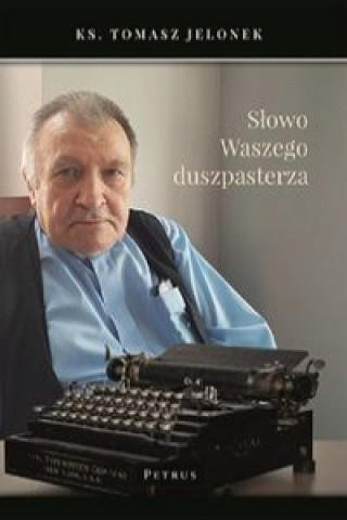 Könyv Słowo Waszego duszpasterza Jelonek Tomasz