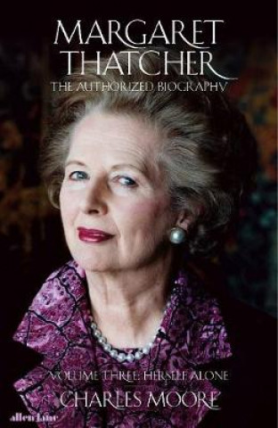 Könyv Margaret Thatcher Charles Moore