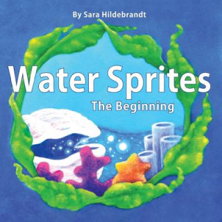 Carte Water Sprites: The Beginning Sara Hildebrandt