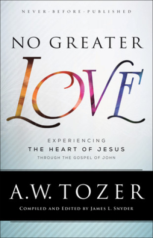 Книга No Greater Love A W Tozer