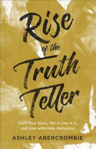 Knjiga Rise of the Truth Teller Ashley Abercrombie