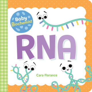 Könyv Baby Biochemist: RNA Cara Florance