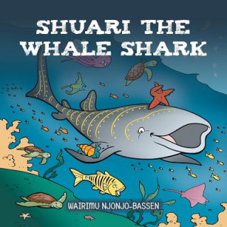 Kniha Shuari the Whale Shark Wairimu Njonjo-Bassen