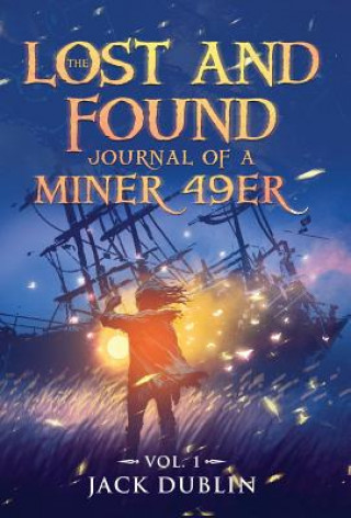 Carte Lost and Found Journal of a Miner 49er Jack Dublin