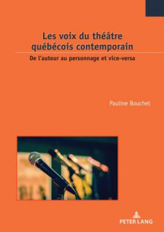 Knjiga Les Voix Du Theatre Quebecois Contemporain Pauline Bouchet