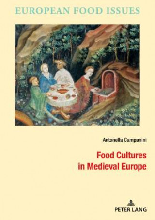 Kniha Food Cultures in Medieval Europe Antonella Campanini