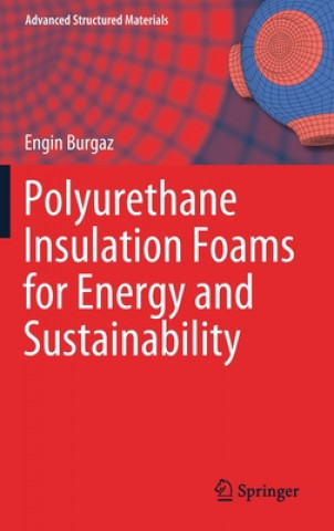 Libro Polyurethane Insulation Foams for Energy and Sustainability Engin Burgaz