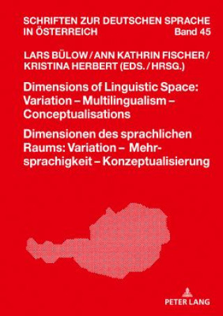 Carte Dimensions of Linguistic Space: Variation - Multilingualism  Conceptualisations Dimensionen des sprachlichen Raums: Variation - Mehrsprachigkeit - Kon Lars Bülow