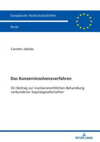 Książka Konzerninsolvenzverfahren; Ein Beitrag zur insolvenzrechtlichen Behandlung verbundener Kapitalgesellschaften Carsten Jakobs