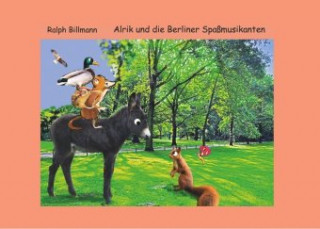 Knjiga Alrik und die Berliner Spaßmusikanten Ralph Billmann