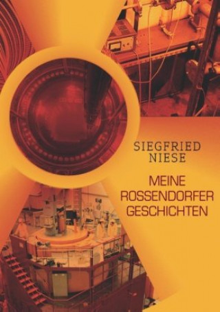 Книга Meine Rossendorfer Geschichten Siegfried Niese