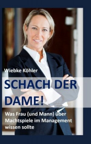 Könyv Schach der Dame! Wiebke Köhler