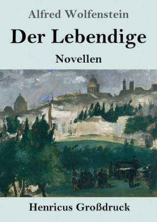 Book Der Lebendige (Grossdruck) Alfred Wolfenstein