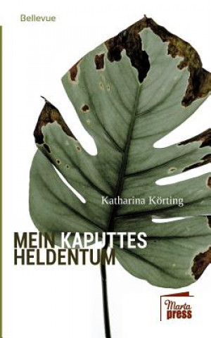 Könyv Mein kaputtes Heldentum Katharina Körting