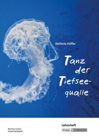 Книга Tanz der Tiefseequalle - Lehrerheft Stefanie Höfler