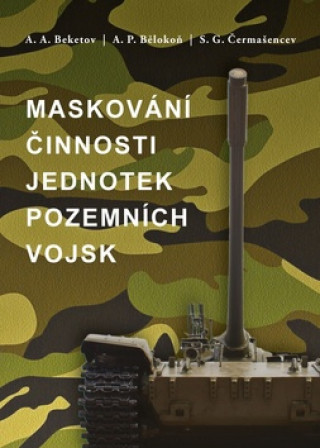 Kniha Maskování činnosti jednotek pozemních vojsk A. A. Beketov