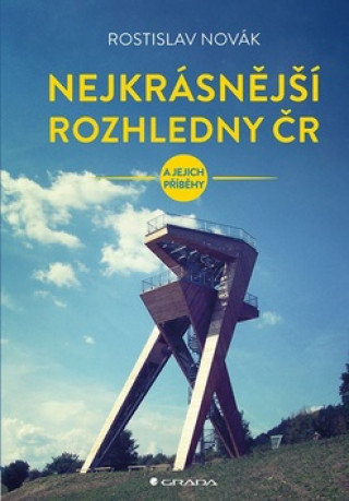 Printed items Nejkrásnější rozhledny ČR Rostislav Novák