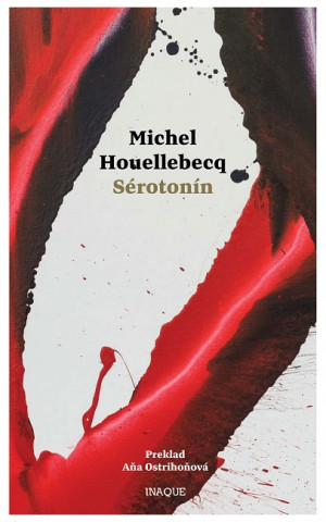 Kniha Sérotonín Michel Houellebecq