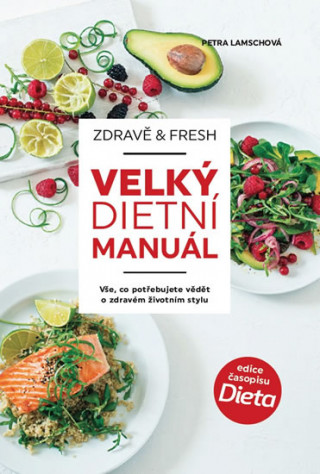 Kniha Zdravě & fresh aneb Velký dietní manuál Petra Lamschová