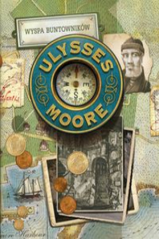 Kniha Ulysses Moore Tom 16 Wyspa buntowników Pierdomenico Baccalario