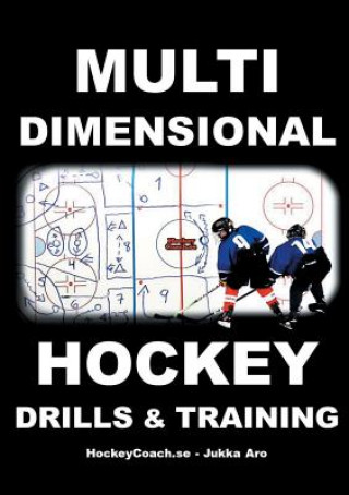 Knjiga Multidimensional Hockey Drills and Training Jukka Aro